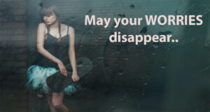 May your WORRIES disappear..